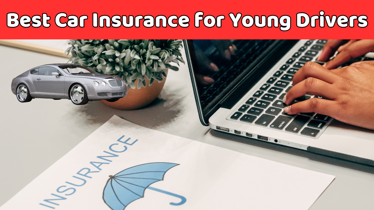 Best Car Insurance for Young Drivers