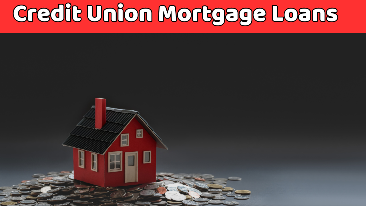 Credit Union Mortgage Loans