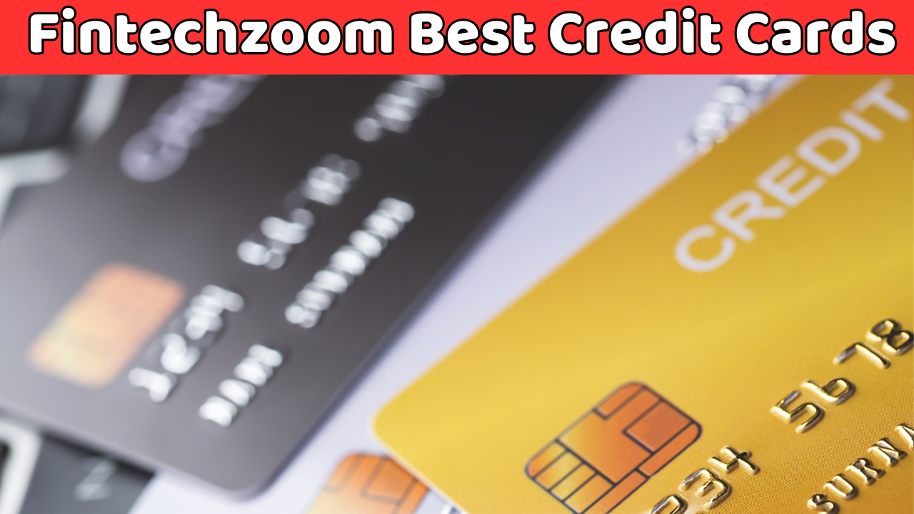 Fintechzoom Best Credit Cards