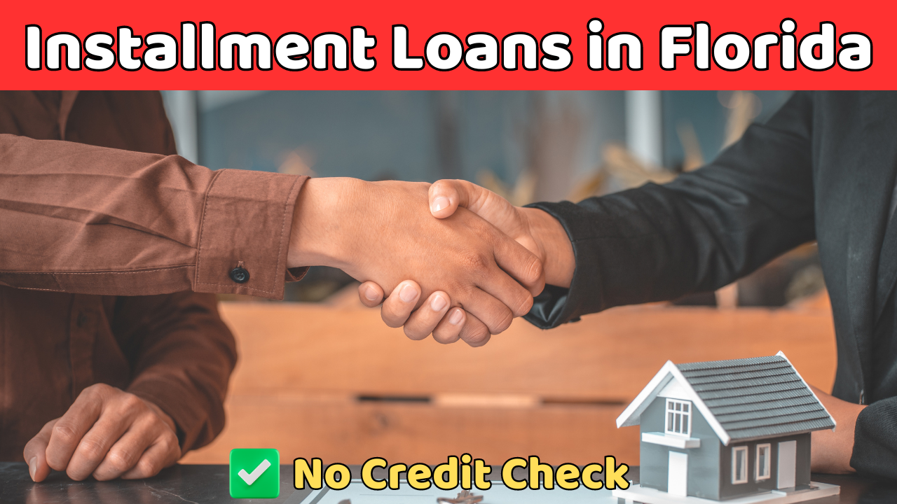 Installment Loans in Florida No Credit Check