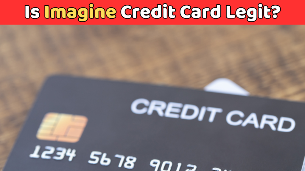 Is Imagine Credit Card Legit