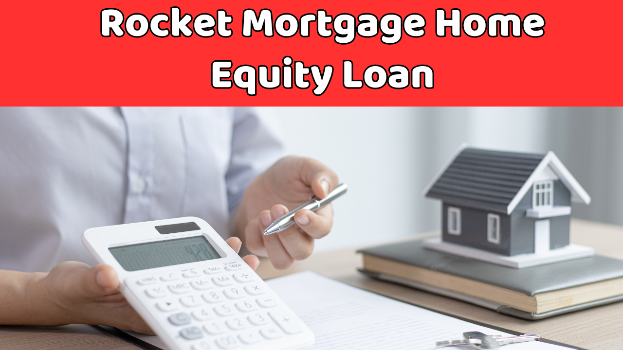 Rocket Mortgage Home Equity Loan