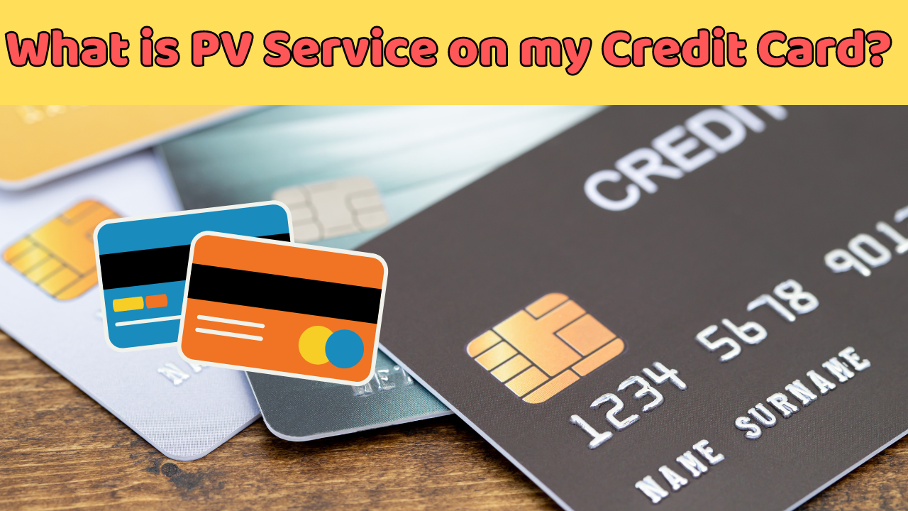 What-is-PV-Service-on-my-Credit-Card